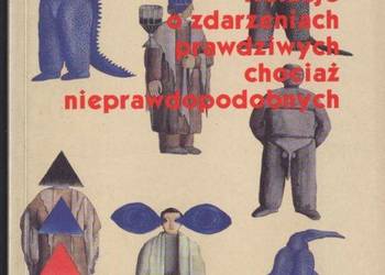 RELACJE O ZDARZENIACH PRAWDZIWYCH CHOCIAŻ NIEPRAWDOPODOBNYCH