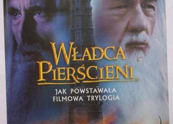 WŁADCA PIERŚCIENI JAK POWSTAWAŁA FILMOWA TRYLOGIA