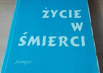 Życie w śmierci / Czesław Dziekanowski Życie w śmierci / Czesław Dziekanowski