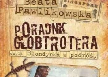PORADNIK GLOBTROTERA - PAWLIKOWSKA BEATA PORADNIK GLOBTROTERA - PAWLIKOWSKA BEATA