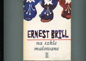 Na szkle malowane - Ernest Bryll