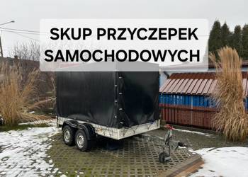 SKUP PRZYCZEPEK SAMOCHODOWYCH – Lekkie, Towarowe, Gastronomiczne, Kempingow