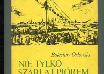 Nie tylko szablą i piórem