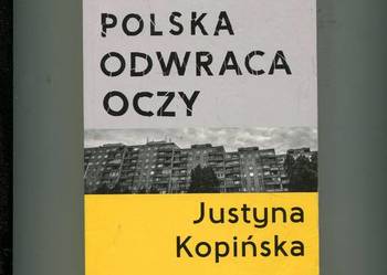 Polska odwraca oczy - Justyna Kopińska