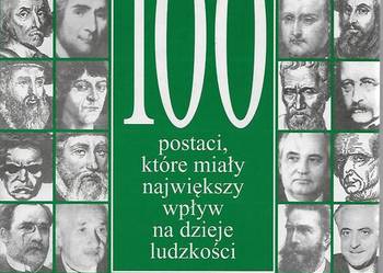100 postaci, które miały największy wpływ na dzieje ludzkośc