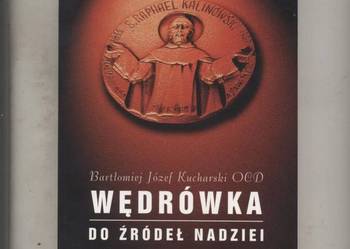Kucharski Bartłomiej Józef OCD  - Wędrówka do źródeł nadziei