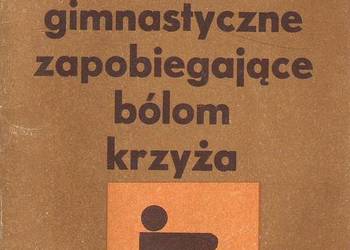 Ćwiczenia gimnastyczne zapobiegające bólom krzyża.