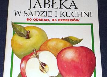 Jabłka w sadzie i kuchni - Kazimierz Tomala, Hanna Szymanderska Jabłka w sadzie i kuchni - Kazimierz Tomala, Hanna Szymanderska