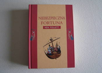 Niebezpieczna fortuna – Ken Follett - twarda oprawa