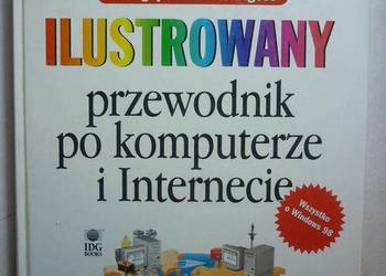 ILUSTROWANY PRZEWODNIK PO KOMPUTERZE I INTERNECIE