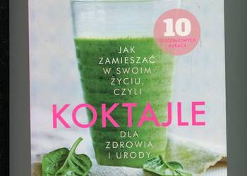 Jak zamieszać w swoim życiu czyli Koktajle dla zdrowia