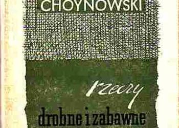 (4996) RZECZY DROBNE I ZABAWNE – PIOTR CHOYNOWSKI