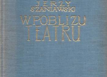 W pobliżu teatru - J.Szaniawski.