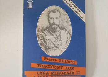 Pierr Gilliard Tragiczny los cara Mikołaja II i jego rodziny