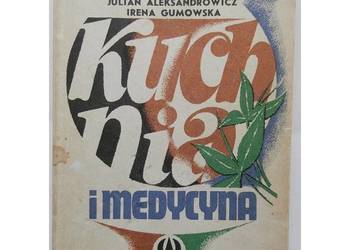 Kuchnia i medycyna - Aleksandrowicz J. Gumowska I.