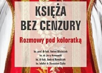 Księża bez cenzury. Rozmowy pod koloratką Księża bez cenzury. Rozmowy pod koloratką