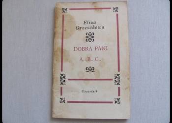 Eliza Orzeszkowa - Dobra pani, A...B...C  wyd.Czytelnik 1968