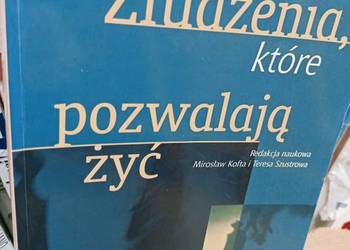 Złudzenia które pozwalają żyć książki filozofia psychologia Złudzenia które pozwalają żyć książki filozofia psychologia