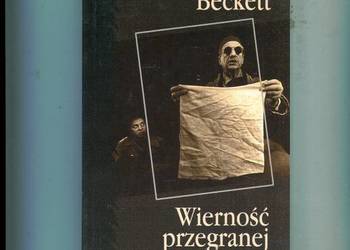 Wierność przegranej - Samuel Beckett