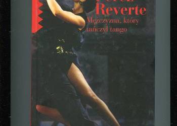 Mężczyzna który tańczył tango - Perez Reverte