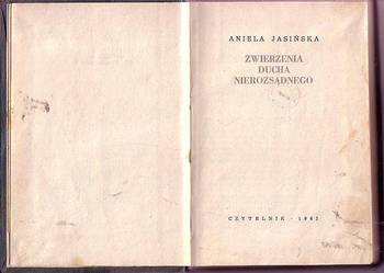 (5797) ZWIERZENIA DUCHA NIEROZSĄDNEGO – ANIELA JASIŃSKA