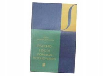 Psychologia pomaga wychowaniu - L. Wołoszynowa /FA