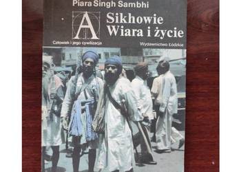 Sikhowie: Wiara i życie Cole W. Owen * Sambhi  Piara Singh