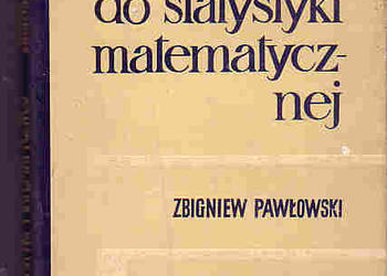 (3477) WSTĘP DO STATYSTYKI MATEMATYCZNEJ – ZBIGNIEW PAWŁOWSKI