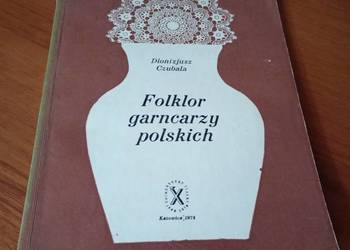Folklor garncarzy polskich / Dionizjusz Czubala