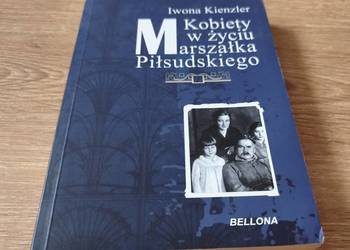 "Kobiety w życiu marszałka Piłsudskiego" to intrygująca książka
