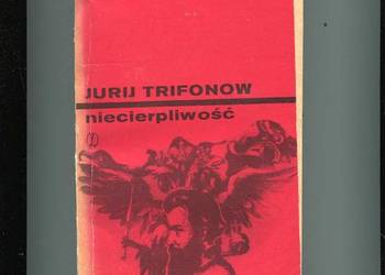 Niecierpliwość - Jurij Trifonow