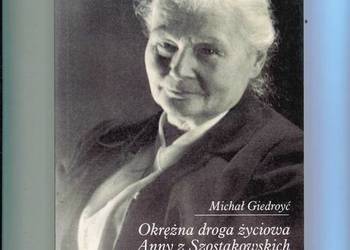 Okrężna droga życiowa Anny z Szostakowskich