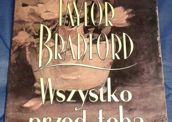 Wszystko przed tobą - Barbara Taylor Bradford Wszystko przed tobą - Barbara Taylor Bradford