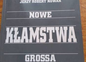 Nowe kłamstwa Grossa + autograf Nowaka Jerzy Robert Nowak