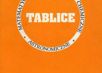 TABLICE MATEMATYCZNE FIZYCZNE CHEMICZNE ASTRONOMICZNE