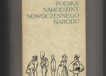Polska-narodziny nowoczesnego narodu 1764-1870 - Tadeusz Łepkowski