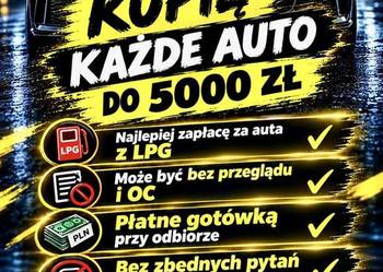 KUPIĘ AUTO DO 5000 ZŁ - ZA GOTÓWKĘ