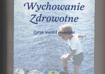 Wychowanie zdrowotne Zarys teorii i metodyki