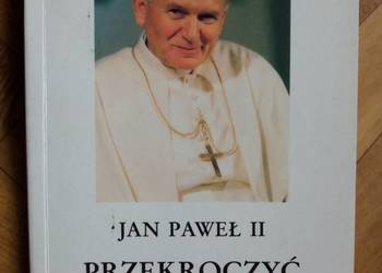 Przekroczyć próg nadziei - Jan Paweł II