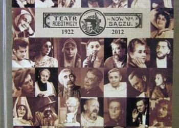 TEATR ROBOTNICZY W NOWYM SĄCZU 1922-2012