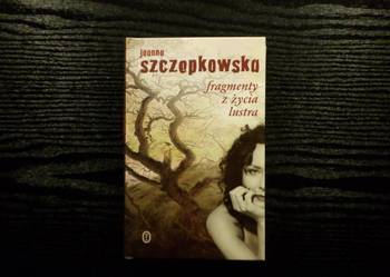 J. Szczepkowska - Fragmenty z życia lustra