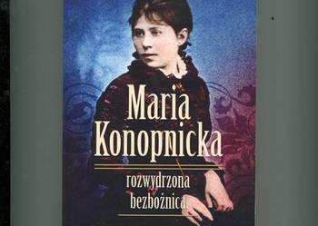 Maria Konopnicka rozwydrzona bezbożnica - Kienzler