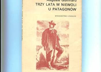 Trzy lata w niewoliu u Patagonów