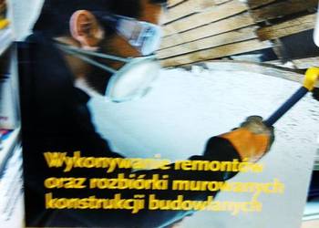 Wykonywanie remontów rozbiórki murowanych konstrukcji