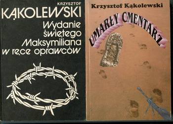 Wydanie świętego Maksymiliana + Umarły Cmentarz - Krzysztof Kąkolewski