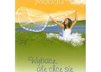 Wybacz, ale chcę się z tobą ożenić - Federico Moccia