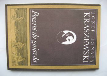 Józef Ignacy Kraszewski, Powrót do gniazda