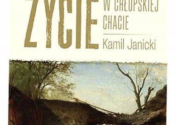 Życie w chłopskiej chacie - Kamil Janicki
