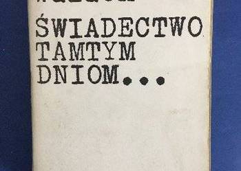 ŚWIADECTWO TAMTYM DNIOM - Wałach /FA