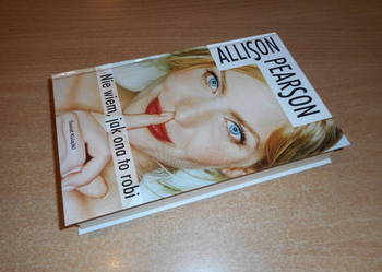 NIE WIEM JAK ONA TO ROBI  - Allison Pearson /FA